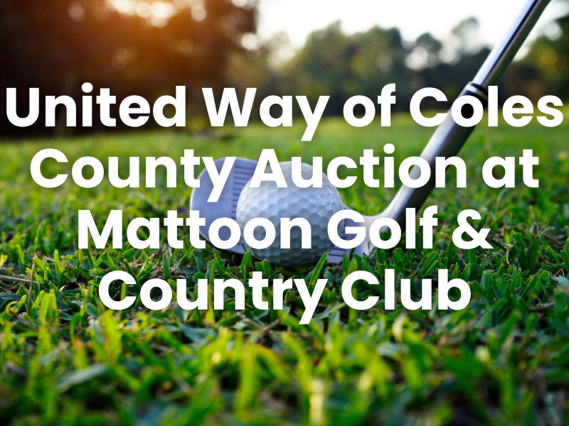 United Way of Coles County Auction at Mattoon Golf & Country Club 